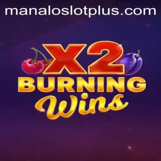 BurningWinsX2: A Deep Dive into Manaloslot's Latest Casino Sensation