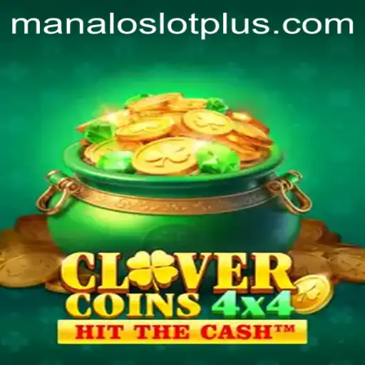 Discover the Excitement of CloverCoins4x4: A Thrilling Manaloslot Adventure