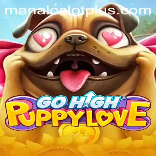 GoHighPuppyLove: An Enchanting Journey into the World of Manaloslot