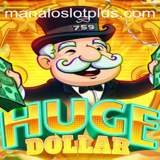 Exploring the Exciting World of HugeDollar and Manaloslot: A Comprehensive Guide