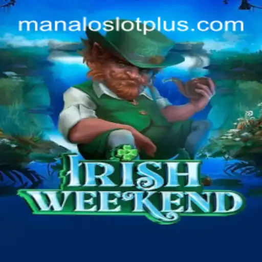 Exploring the Thrills of IrishWeekend: A Fresh Adventure with Manaloslot