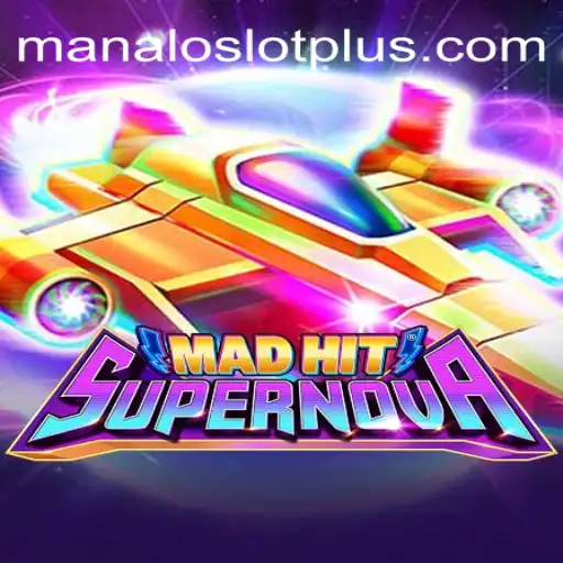 Discover the Thrilling Universe of MadHitSupernova - A Manaloslot Adventure